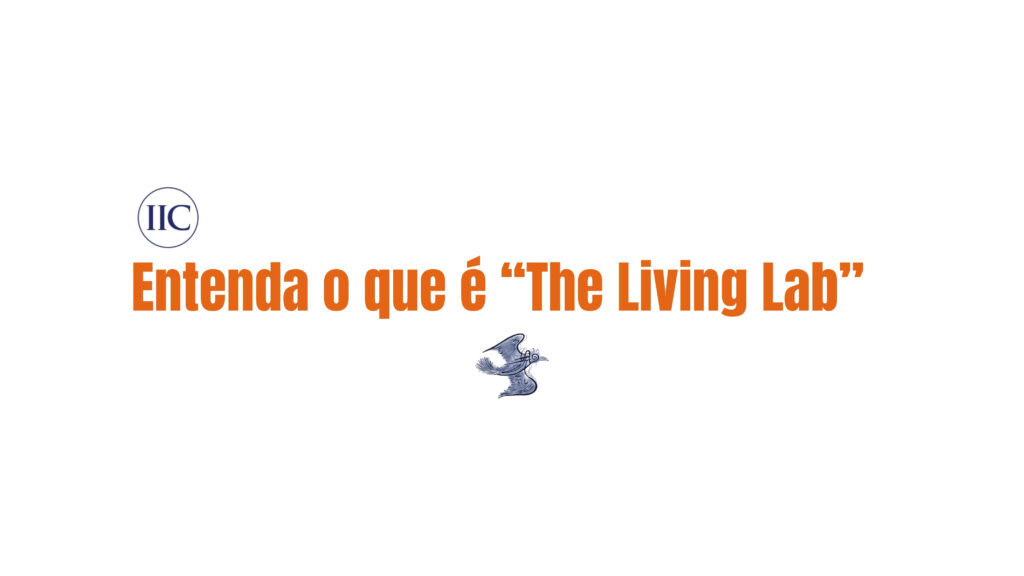 Entenda o que é “The Living Lab”